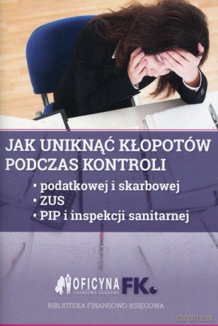 Jak uniknąć kłopotów podczas kontroli - Bogdan Świąder, Izabela Rakowska-Boroń [KSIĄŻKA]