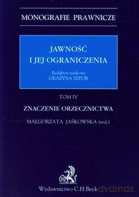 Jawność i jej ograniczenia (Tom 4) Znaczenie orzecznictwa [KSIĄŻKA]