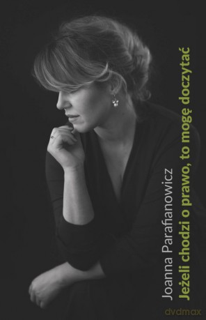 Jeżeli chodzi o prawo, to mogę doczytać - Joanna Parafianowicz [KSIĄŻKA]
