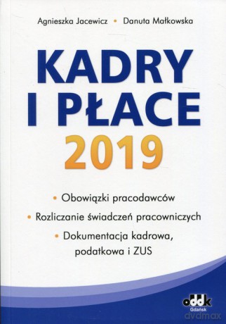 Kadry i płace 2019 - Agnieszka Jacewicz, Danuta Małkowska [KSIĄŻKA]