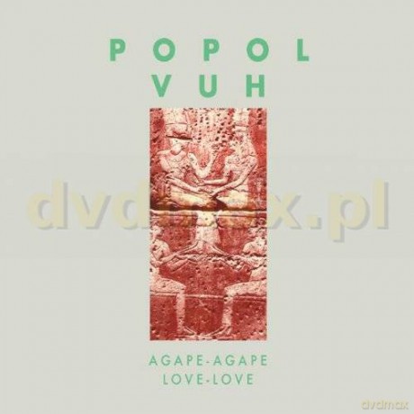 Popol Vuh: Agape-Agape Love-Love (digipack) [CD]