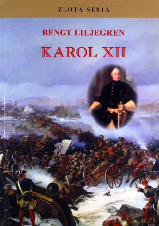 Karol XII - Bengt Liljegren [KSIĄŻKA]
