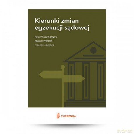 Kierunki zmian egzekucji sądowej [KSIĄŻKA]