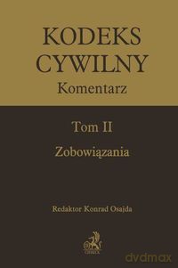 Kodeks cywilny Komentarz (Tom II) Zobowiązania [KSIĄŻKA]