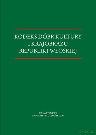 Kodeks dóbr kultury i krajobrazu Republiki Włoskiej [KSIĄŻKA]