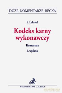 Kodeks karny wykonawczy Komentarz - Stefan Lelental [KSIĄŻKA]