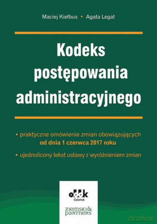 Kodeks postępowania administracyjnego - Maciej Kiełbus, Agata Legat [KSIĄŻKA]