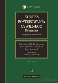 Kodeks postępowania cywilnego Komentarz (Tom 2) - Tadeusz Ereciński, Jacek Gudowski [KSIĄŻKA]