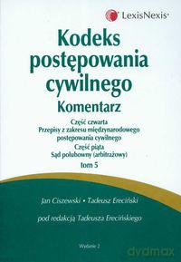 Kodeks postępowania cywilnego komentarz (Tom 5) - Jan Ciszewski, Tadeusz Ereciński [KSIĄŻKA]