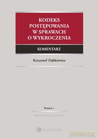 Kodeks postępowania w sprawach o wykroczenia Komentarz - Krzysztof Dąbkiewicz [KSIĄŻKA]