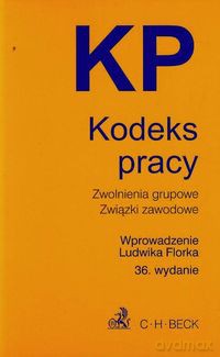 Kodeks pracy - Ludwik Florek [KSIĄŻKA]