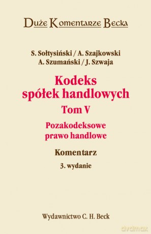 Kodeks spółek handlowych (Tom 5) Pozakodeksowe prawo handlowe [KSIĄŻKA]