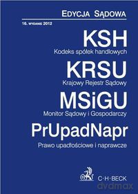 Kodeks spółek handlowych Krajowy Rejestr Sądowy Monitor Sądowy i Gospodarczy Prawo upadłościowe i naprawcze [KSIĄŻKA]