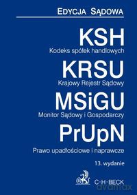 Kodeks Spółek Handlowych Krajowy Rejestr Sądowy Monitor Sądowy i Gospodarczy Prawo upadłościowe i naprawcze [KSIĄŻKA]