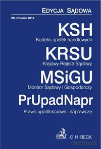 Kodeks spółek handlowych Krajowy Rejestr Sądowy. Monitor Sądowy i gospodarczy Prawo upadłościowe i naprawcze [KSIĄŻKA]