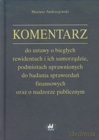 Komentarz do ustawy o biegłych rewidentach i ich samorządzie - Mariusz Andrzejewski [KSIĄŻKA]