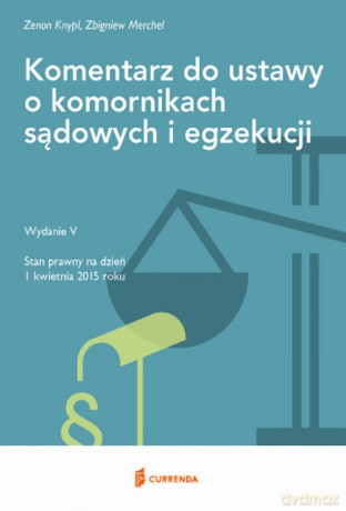 Komentarz do ustawy o komornikach sądowych i egzekucji - Zenon Knypl, Zbigniew Merchel [KSIĄŻKA]