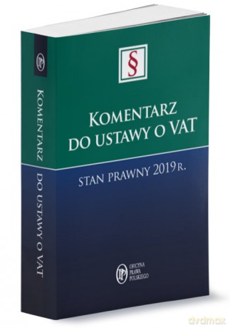 Komentarz do ustawy o VAT Stan prawny 2019 r. - Agata Błaszczyk [KSIĄŻKA]