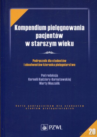 Kompendium pielęgnowania pacjentów w starszym wieku [KSIĄŻKA]