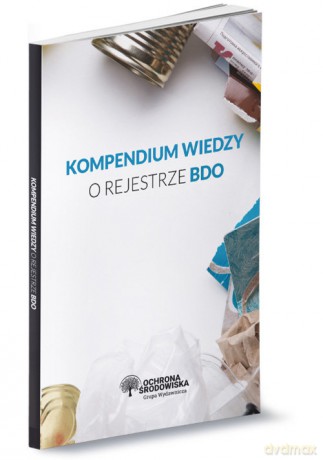 Kompendium wiedzy o rejestrze BDO [KSIĄŻKA]