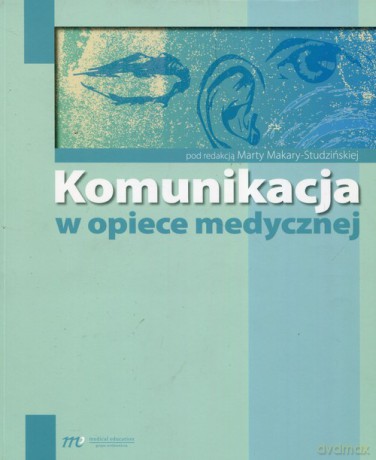 Komunikacja w opiece medycznej [KSIĄŻKA]