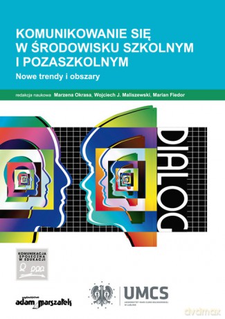 Komunikowanie się w środowisku szkolnym i pozaszkolnym [KSIĄŻKA]