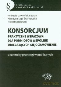 Konsorcjum - Andrzela Gawrońska-Baran, Klaudyna Saja-Żwirkowska [KSIĄŻKA]