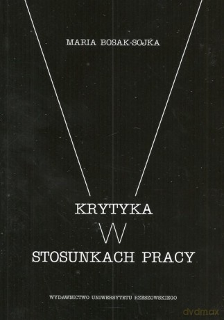 Krytyka w stosunkach pracy - Maria Bosak-Sojka [KSIĄŻKA]