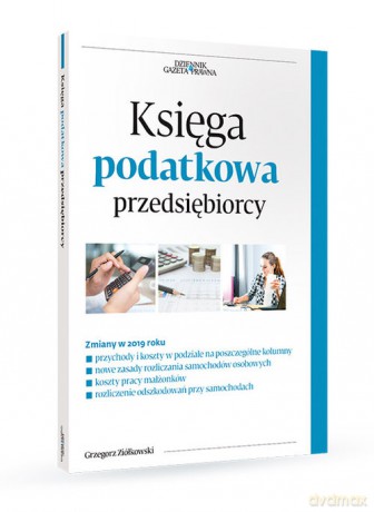 Księga podatkowa przedsiębiorcy - zmiany 2019 - Grzegorz Ziółkowski [KSIĄŻKA]