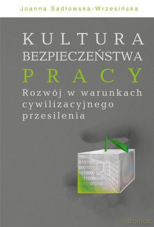 Kultura bezpieczeństwa pracy - Joanna Sadłowska-Wrzesińska [KSIĄŻKA]