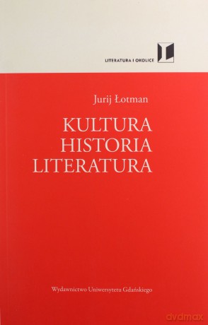 Kultura Historia Literatura - Jurij Łotman [KSIĄŻKA]