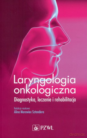 Laryngologia onkologiczna [KSIĄŻKA]