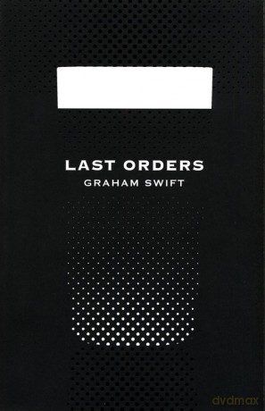 Last Orders - Graham Swift [KSIĄŻKA]