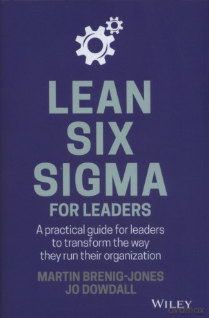 Lean Six Sigma For Leaders - Martin Brenig-Jones, Jo Dowdall [KSIĄŻKA]