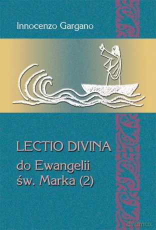 Lectio Divina do Ewangelii Św. Marka (2) - Innocenzo Gargano [KSIĄŻKA]