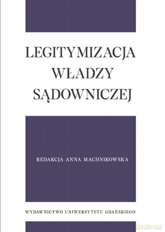 Legitymizacja władzy sądowniczej [KSIĄŻKA]