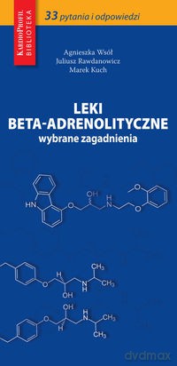 Leki beta-adrenolityczne - Agnieszka Wsół, Juliusz Rawdanowicz [KSIĄŻKA]