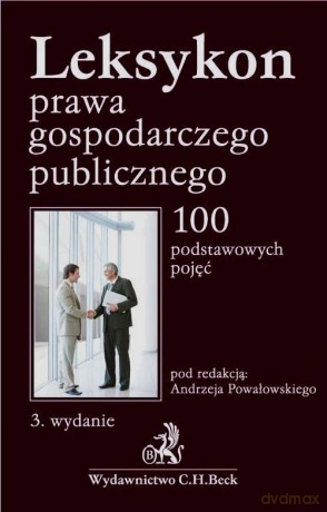 Leksykon prawa gospodarczego publicznego [KSIĄŻKA]