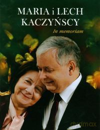 Maria i Lech Kaczyńscy In memoriam [KSIĄŻKA]