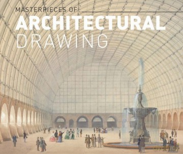 Masterworks of Architectural Drawing - Christian Benedik [KSIĄŻKA]