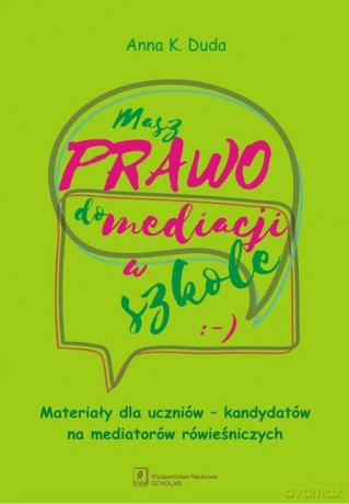 Masz Prawo do Mediacji w Szkole - Anna K. Duda [KSIĄŻKA]