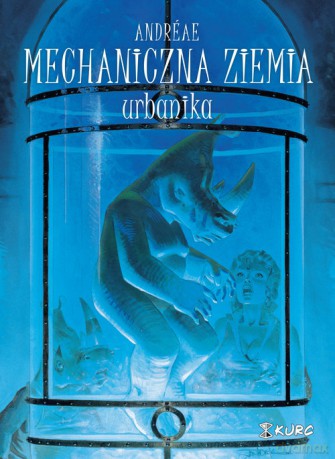 Mechaniczna ziemia (Tom 3) Urbanika - Jean-Baptiste Andreae [KOMIKS]