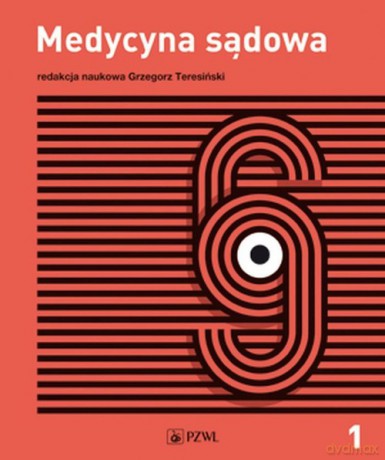 Medycyna sądowa (Tom 1) Tanatologia [KSIĄŻKA]