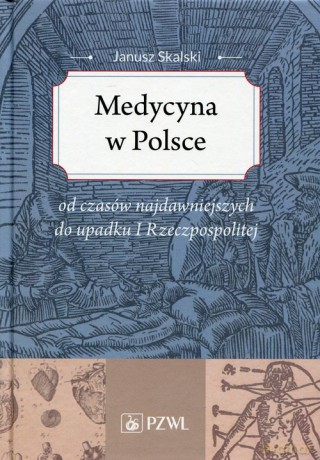 Medycyna w Polsce - Janusz Skalski [KSIĄŻKA]