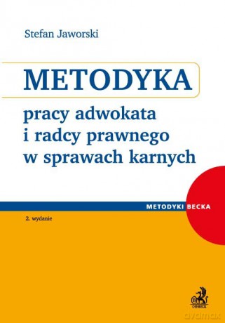 Metodyka pracy adwokata i radcy prawnego w sprawach karnych - Stefan Jaworski [KSIĄŻKA]