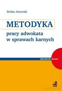 Metodyka pracy adwokata w sprawach karnych - Stefan Jaworski [KSIĄŻKA]