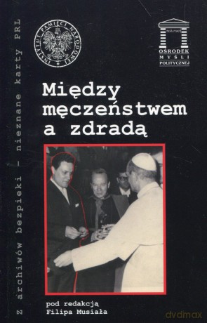 Między męczeństwem a zdradą [KSIĄŻKA]