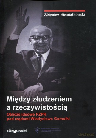 Między złudzeniem a rzeczywistością - Zbigniew Siemiątkowski [KSIĄŻKA]