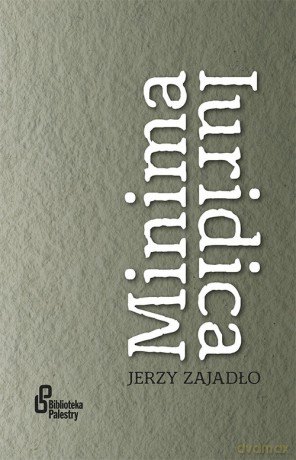 Minima Iuridica - Jerzy Zajadło [KSIĄŻKA]