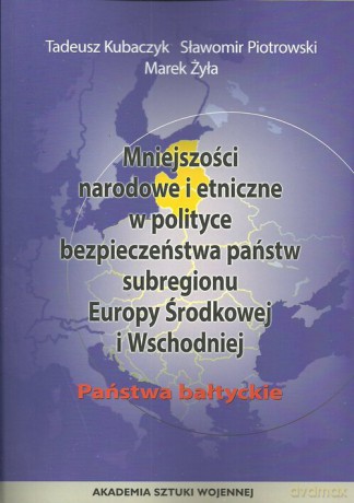 Mniejszości narodowe i etniczne w polityce bezpieczeństwa państwa - Tadeusz Kubaczyk, Sławomir Piotrowski [KSIĄŻKA]
